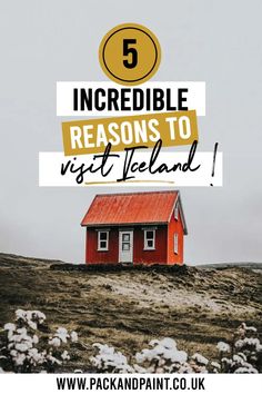 a red house on top of a hill with the words incredible reasons to visit iceland