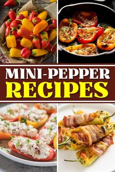 several different types of food are shown in this collage with the words, mini - pepper recipes