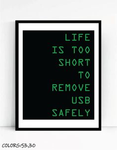 a black and green poster with the words life is too short to remove use safely