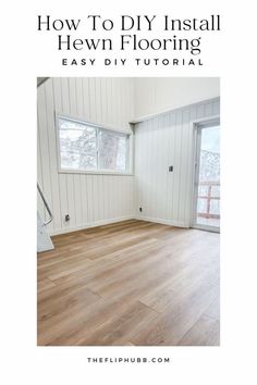 an empty room with wood floors and white walls, the title reads how to diy install