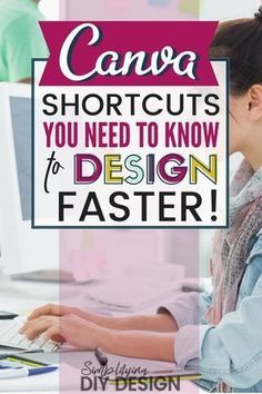 a woman sitting in front of a computer with the words canva shortcuts you need to know to design faster