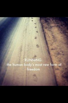 a road with footprints on it that says running the human body's most raw form of freedom