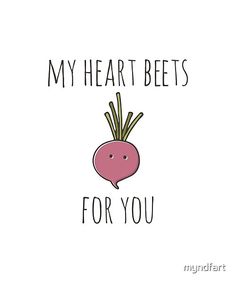 a radish with the words, my heart bees for you