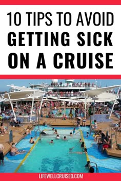 people swimming in a pool with the words 10 tips to avoid getting sick on a cruise