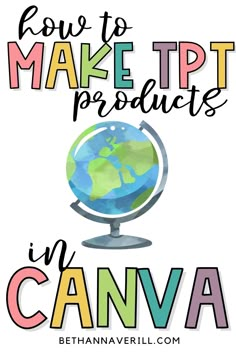 how to make tpt products in canva is the title, with a watercolor globe Canva Teacher Tips, Canva Ideas For Teachers, Using Canva For Business, Canva Fonts Teachers, Canva Worksheet Ideas, Canva Lesson Plans, Teacher Fonts On Canva, Canva In The Classroom, Canva Worksheet Templates