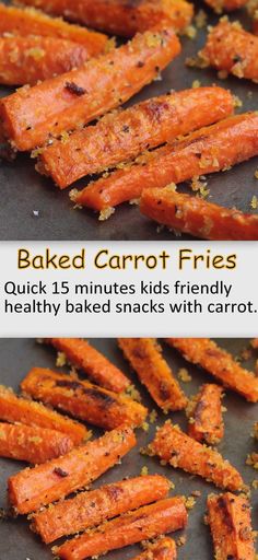 baked carrot fries on a baking sheet with text overlay that reads baked carrot fries quick 15 minutes kids friendly healthy baked snacks with carrots