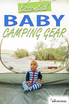 a baby sitting in front of a tent with the words essential baby camping gear on it