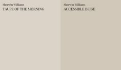 two different shades of gray with the words tape of the morning and accessible beige