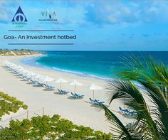 an advertisement with the words goa an investment hotbed on it and beach chairs lined up along the shore