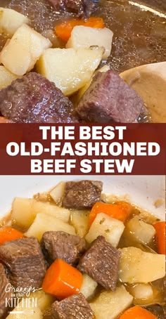 the best old - fashioned beef stew with potatoes and carrots