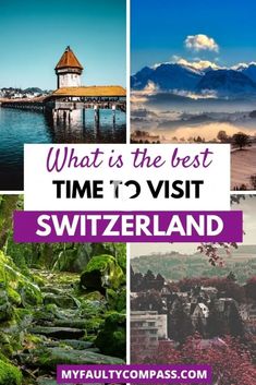 the best time to visit switzerland with text overlay