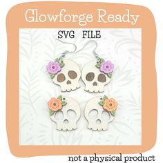 three skull earrings with flowers on them and the words glowforge ready svg file