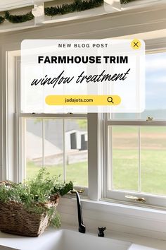 a kitchen sink under a window with the words farmhouse trim vignet treatment over it