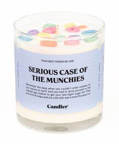 a candle with gummy bears in it that says serious case of the munchies