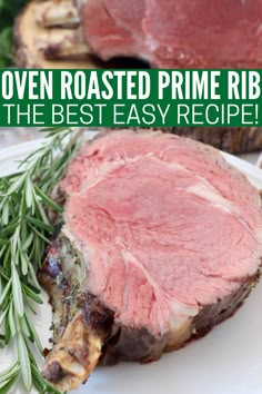 a piece of roast beef on a white plate with rosemary garnish and text overlay reads oven roasted prime rib steak the best easy recipe