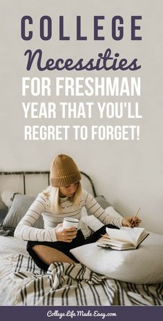 a young woman sitting on her bed reading a book and writing notes with the text college necessities for freshman year that you'll regt to forget to forget