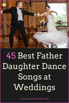 a man and woman dancing together with the words 45 best father daughter dance songs at wedding