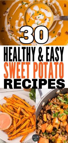 healthy and easy sweet potato recipes with text overlay that reads 30 healthy & easy sweet potato recipes