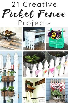 twelve creative diy projects with text overlay that reads 21 creative picket fence projects