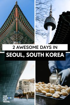 there are some pictures with the words 2 awesome days in seoul, south korea