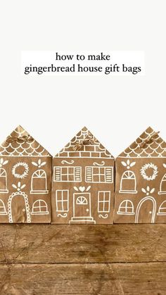 gingerbread house gift bags with the words how to make gingerbread house gifts on them