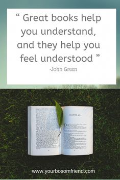 an open book sitting on top of grass with a quote above it that reads great books help you understand, and they help you feel understod