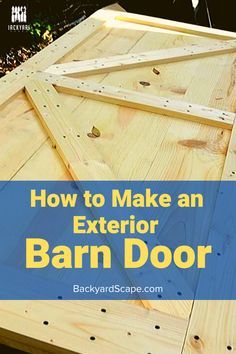 how to make an exterior barn door with text overlay that reads, how to make an exterior barn door