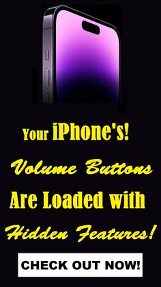 a cell phone with the text your iphone's volume buttons are loaded with hidden features check out now