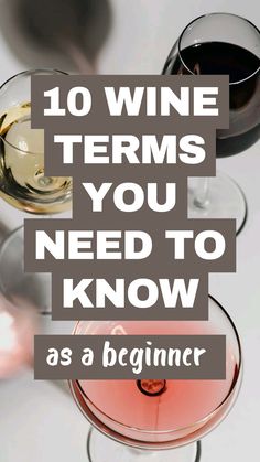 three glasses of wine with the words 10 wine items you need to know as a beginner