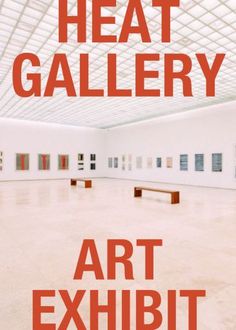 an art exhibition poster with the words heat gallery on it's front and back