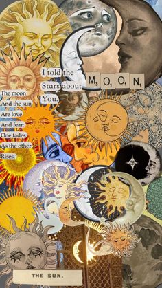 the sun, moon and stars collaged together in an art work with words above them