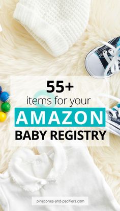 baby clothes and shoes with the words 55 items for your amazon baby registry on it