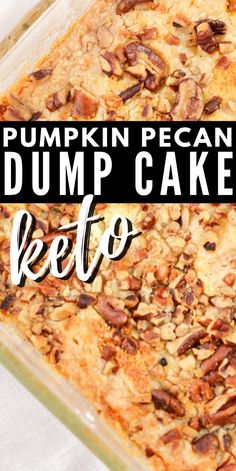 pumpkin pecan dump cake in a glass baking dish with the words keto below it