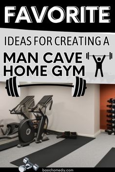 an advertisement for a man cave gym with the words favorite ideas for creating a man cave