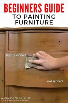 a person's hand on top of a dresser with the words beginners guide to painting furniture