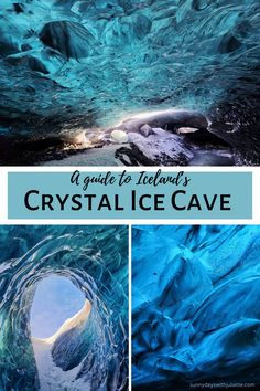 the inside of an ice cave with text overlay that reads a guide to iceland's crystal ice cave