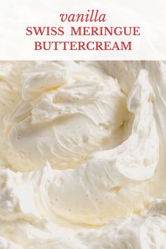 whipped cream in a bowl with the words vanilla swiss meringue buttercream