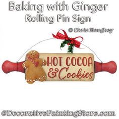 a sign that says baking with ginger rolling pin sign and hot cocoa & cookies on it