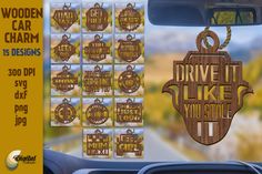 wooden car charms with the words drive it like you are driving in front of them