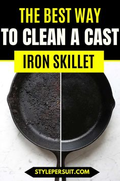 the best way to clean a cast iron skillet is by using it in several different ways