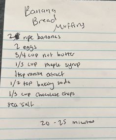 a piece of paper with writing on it that says banana bread muffins and eggs