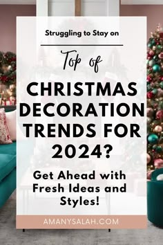 christmas decorations with text overlay saying top 6 christmas decoration trends for 2014 get ahead with fresh ideas and styles