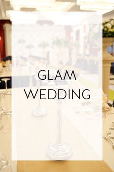 the words glam wedding are in front of a table with silverware