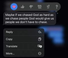 two texts that are on the same cell phone, one says maybe if we chased god as hard as we chase people god would give us people we don't have to chase