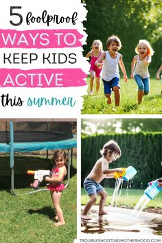 kids playing in the water with their toys and text overlay that reads 5 fool ways to keep kids active this summer