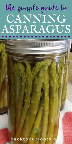 the simple guide to canning asparagus