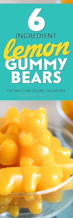 yellow gummy bears in a bowl with the title 6 ingredient lemon gummy bears