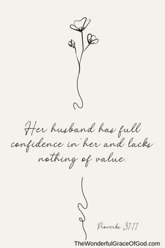 a quote with the words, he husband has full confidence in her and lacks nothing else