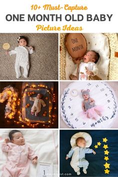 baby pictures with the words, 10 must - capture one month old baby picture ideas