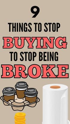 the words 9 things to stop buying to stop being broke on top of two rolls of paper